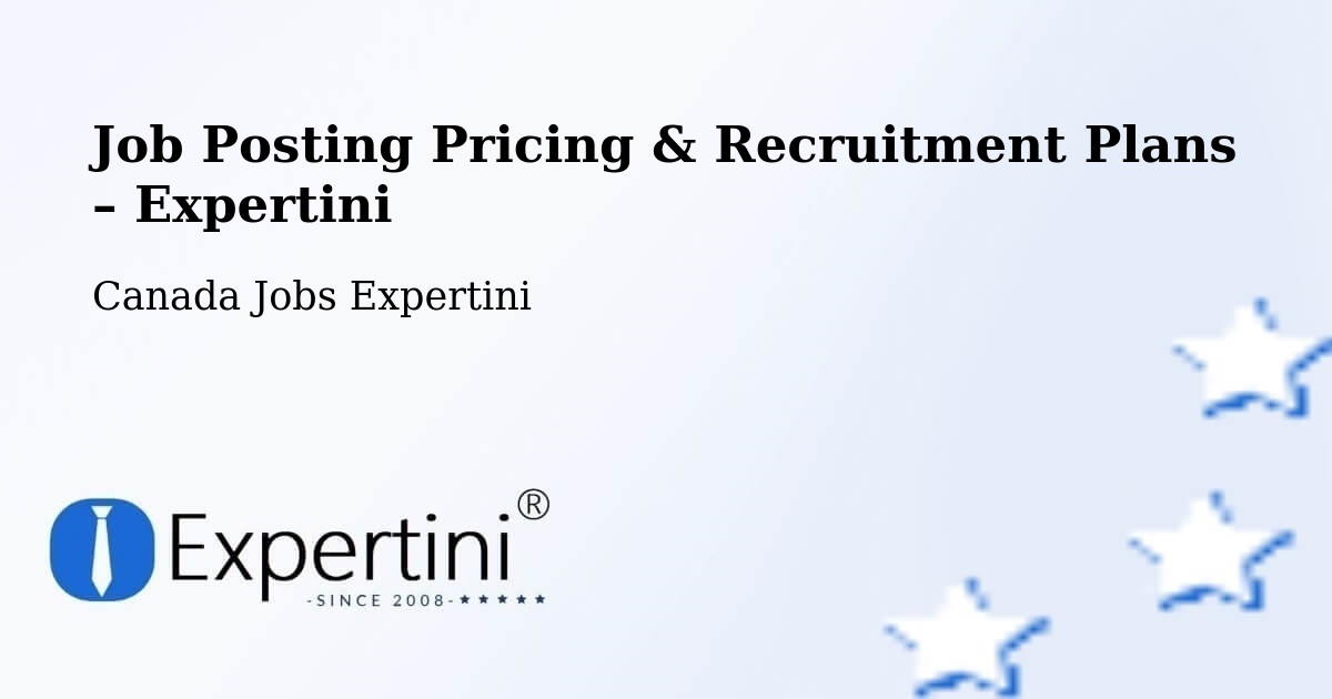 Job Posting Pricing & Recruitment Plans – Brantford - Brantford, Canada Jobs Expertini